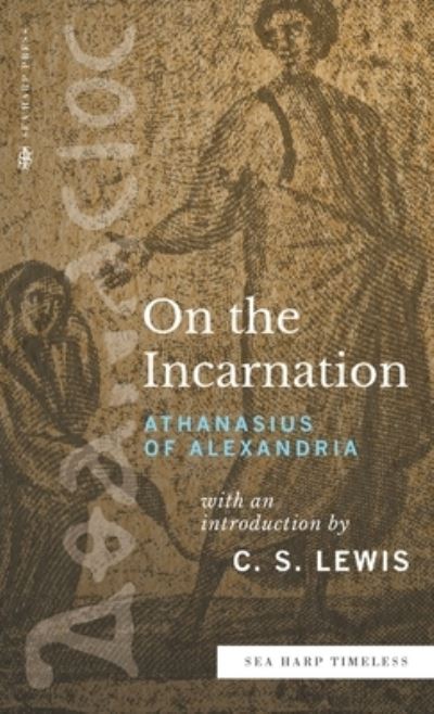 Cover for Athanasius of Alexandria · On the Incarnation (Sea Harp Timeless series) (Hardcover Book) (2022)