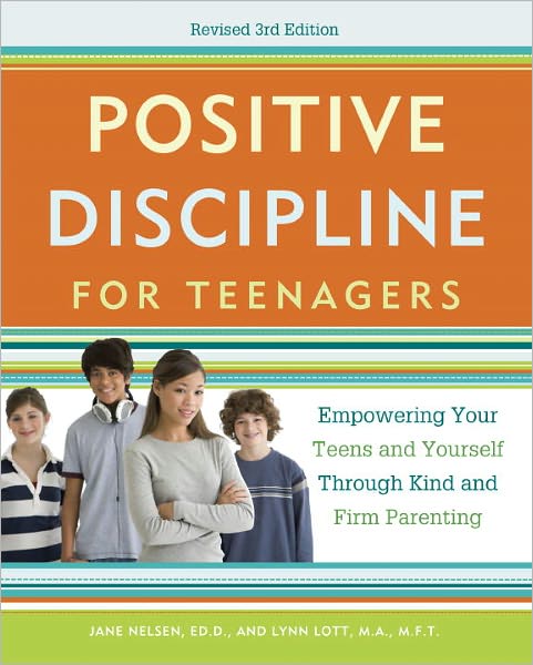 Cover for Jane Nelsen · Positive Discipline for Teenagers, Revised 3rd Edition: Empowering Your Teens and Yourself Through Kind and Firm Parenting (Paperback Book) [3 Revised edition] (2012)