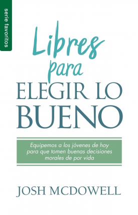 Cover for Josh McDowell · Libres para Elegir lo Bueno (Buch) (2020)