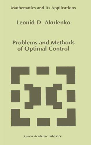 Problems and Methods of Optimal Control - Mathematics and Its Applications - Leonid D. Akulenko - Bøger - Kluwer Academic Publishers - 9780792328551 - 31. maj 1994