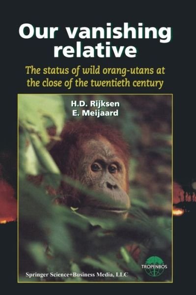 Cover for Rijksen · Our vanishing relative: The status of wild orang-utans at the close of the twentieth century (Pocketbok) (1999)
