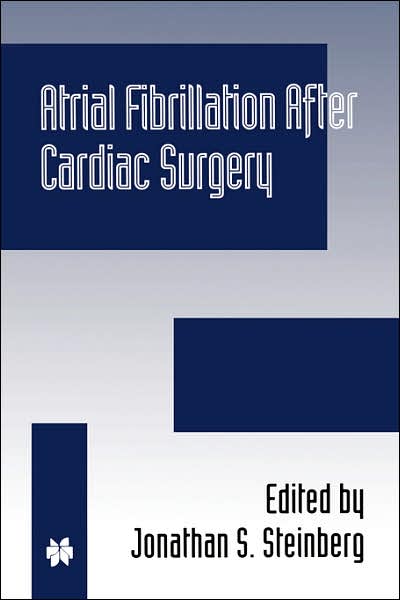 Steinberg, Jonathan S, Md · Atrial Fibrillation after Cardiac Surgery - Developments in Cardiovascular Medicine (Inbunden Bok) [2000 edition] (1999)