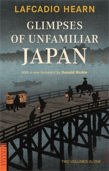 Cover for Lafcadio Hearn · Glimpses of Unfamiliar Japan: Two Volumes in One - Tuttle Classics (Pocketbok) (2016)