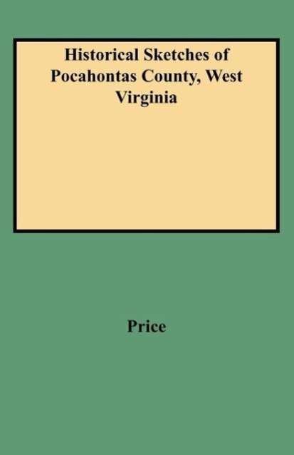 Cover for Price · Historical Sketches of Pocahontas County, West Virginia (Paperback Book) (2009)