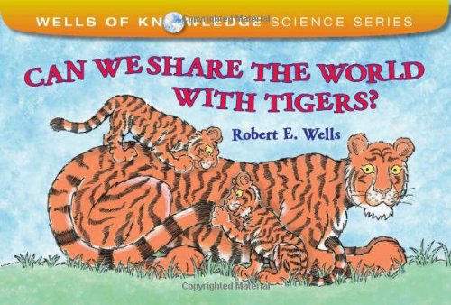 Cover for Robert E. Wells · Can We Share the World with Tigers? (Hardcover Book) (2012)