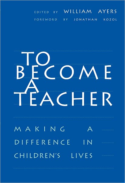 Cover for William Ayers · To Become a Teacher: Making a Difference in Children's Lives (Paperback Book) (1996)