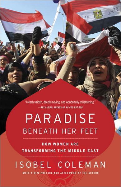 Cover for Isobel Coleman · Paradise Beneath Her Feet: How Women Are Transforming the Middle East (Paperback Book) (2013)