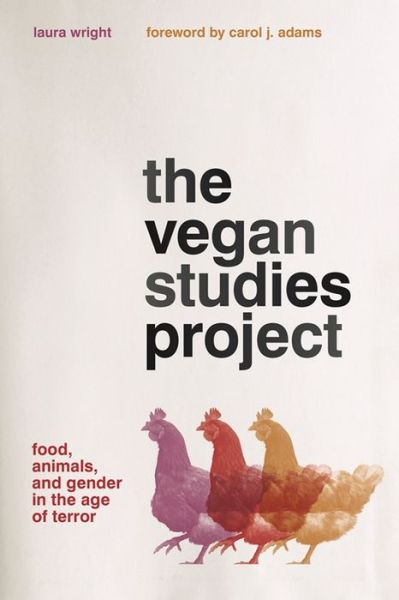 Cover for Laura Wright · The Vegan Studies Project: Food, Animals, and Gender in the Age of Terror (Hardcover Book) (2015)