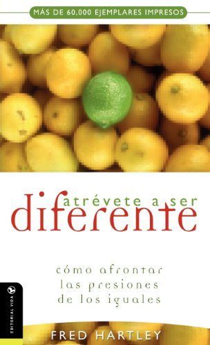 Cover for Fred Hartley · Atrevete a ser diferente: Como afrontar las presiones de los iguales (Paperback Book) [Spanish edition] (1982)