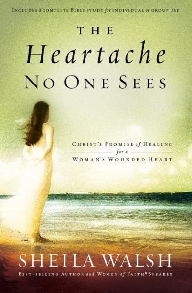 Cover for Sheila Walsh · The Heartache No One Sees: Christ's Promise of Healing for a Woman's Wounded Heart (Paperback Book) (2007)