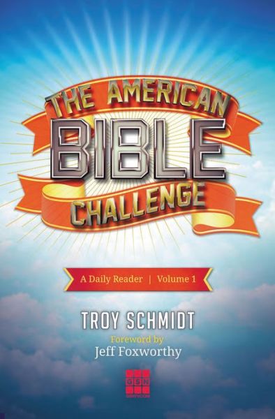 Cover for Troy Schmidt · The American Bible Challenge, Volume 1: a Daily Reader (Hardcover Book) (2013)