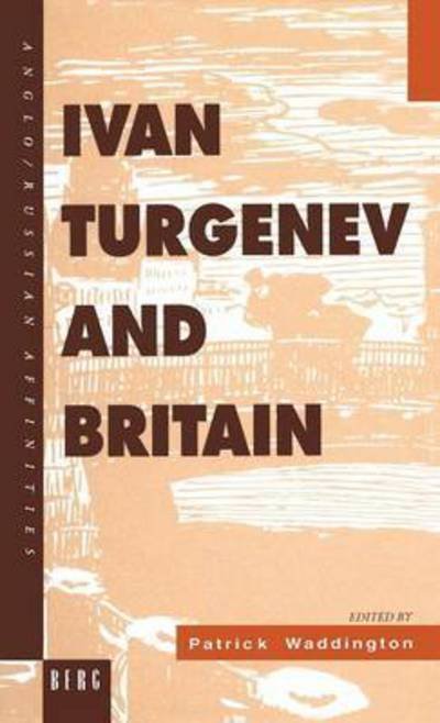 Cover for Waddington Patrick · Ivan Turgenev and Britain - Anglo-Russian Affinities (Hardcover Book) (1995)