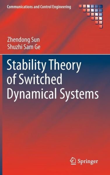 Cover for Zhendong Sun · Stability Theory of Switched Dynamical Systems - Communications and Control Engineering (Hardcover Book) [2011 edition] (2011)