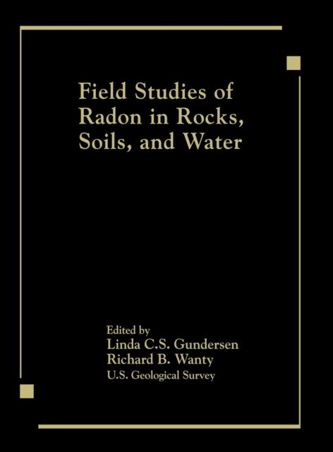 Cover for Gundersen / Wanty · Field Studies of Radon in Rocks, Soils, and Water (Innbunden bok) (1992)