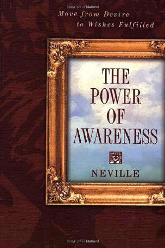 Cover for Goddard, Neville (Neville Goddard ) · Power of Awareness: Move from Desire to Wishes Fulfilled (Taschenbuch) [8th Printing 2009 edition] (1952)