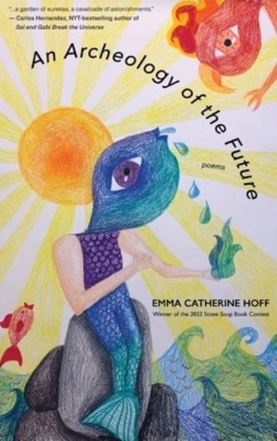 Cover for Emma Catherine Hoff · Archeology of the Future (Book) (2023)