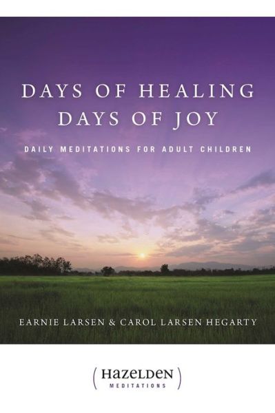 Days of Healing, Days of Joy - Earnie Larsen - Books - Hazelden Information & Educational Servi - 9780894864551 - January 4, 1987