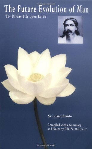 Cover for Sri Aurobindo · The Future Evolution of Man: the Divine Life Upon Earth (Paperback Book) [2 Sub edition] (2003)