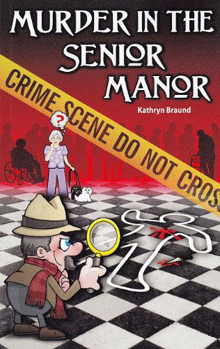 Cover for Kathryn Braund · Murder in the Senior Manor (Paperback Book) [First edition] (2011)