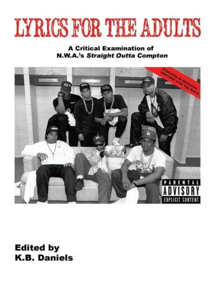 Cover for K B Daniels · Lyrics for the Adults: a Critical Examination of Nwa's Straight Outta Compton (Pocketbok) (2015)