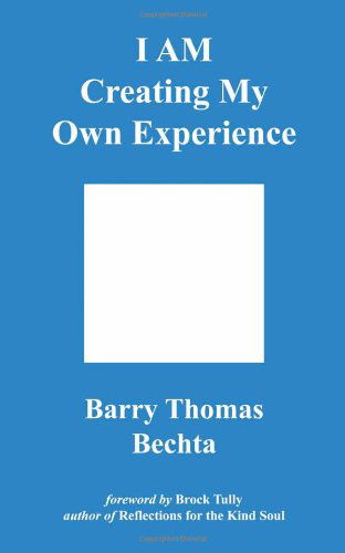 Cover for Barry Thomas Bechta · I Am Creating My Own Experience (Paperback Book) (2009)