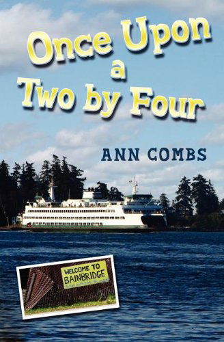 Cover for Ann Combs · Once Upon a Two by Four (Paperback Book) [F First edition] (2012)