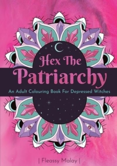 Cover for Fleassy Malay · Hex The Patriarchy (Paperback Book) (2022)