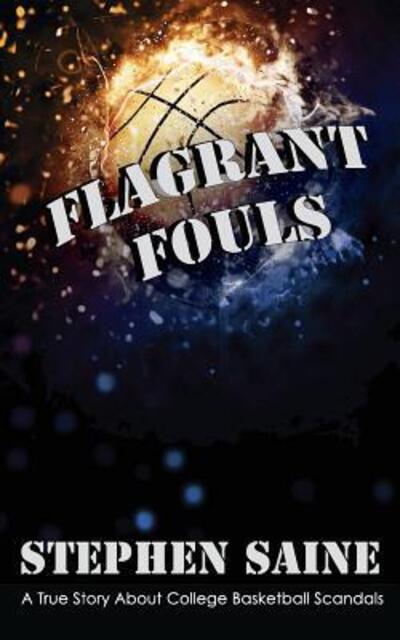 Stephen Saine · Flagrant Fouls (Taschenbuch) (2016)