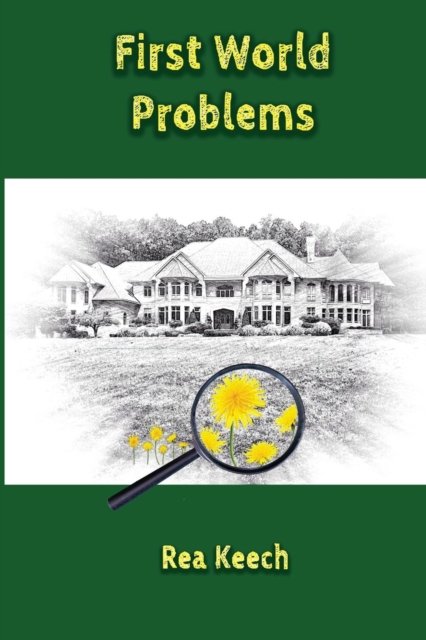 Cover for Rea Keech · First World Problems - Shady Park Chronicles (Pocketbok) (2018)