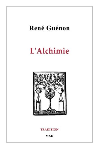 L'Alchimie - René Guénon - Books - Blurb - 9781006471551 - August 23, 2024