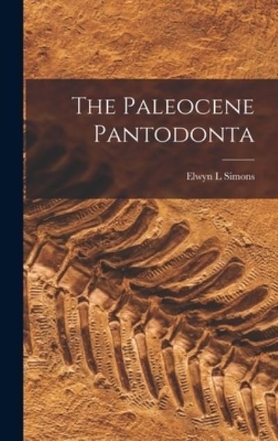 Cover for Elwyn L Simons · The Paleocene Pantodonta (Hardcover bog) (2021)