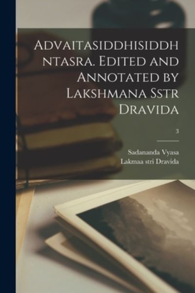 Cover for Lakmaa Stri Dravida · Advaitasiddhisiddhntasra. Edited and Annotated by Lakshmana Sstr Dravida; 3 (Paperback Book) (2021)