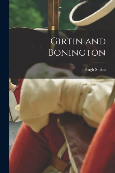Cover for Hugh 1875-1932 Stokes · Girtin and Bonington (Paperback Book) (2021)