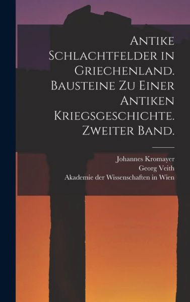 Cover for LLC Creative Media Partners · Antike Schlachtfelder in Griechenland. Bausteine zu einer antiken Kriegsgeschichte. Zweiter Band. (Gebundenes Buch) (2022)