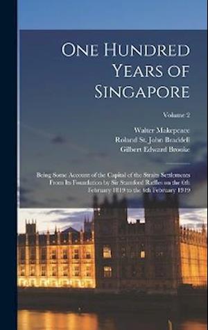 Cover for Gilbert Edward Brooke · One Hundred Years of Singapore (Book) (2022)