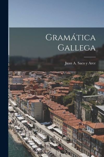 Cover for Juan a Saco Y Arce · Gramática Gallega (Buch) (2022)
