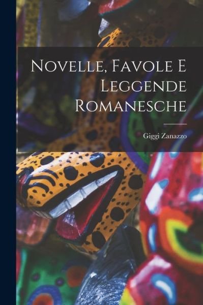 Cover for Giggi Zanazzo · Novelle, Favole e Leggende Romanesche (Buch) (2022)