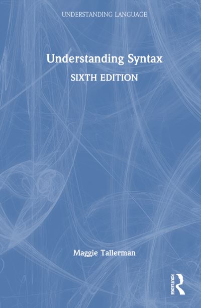 Cover for Tallerman, Maggie (Newcastle University, UK) · Understanding Syntax - Understanding Language (Hardcover Book) (2025)