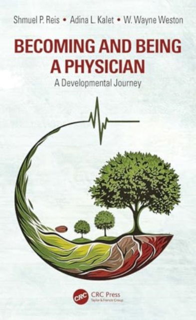 Becoming and Being a Physician: A Developmental Journey - Reis, Shmuel P. (Holon Institute of Technology, Israel) - Böcker - Taylor & Francis Ltd - 9781032830551 - 14 april 2025