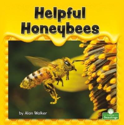 Helpful Honeybees - Alan Walker - Books - Crabtree Seedlings - 9781039646551 - January 17, 2022