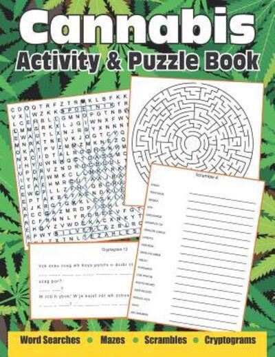 Cannabis Activity And Puzzle Book - 420 Puzzles - Livros - Independently Published - 9781072555551 - 7 de junho de 2019