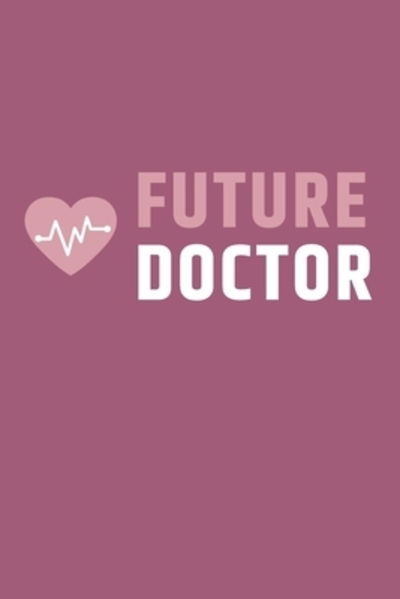 Cover for Medizin Notizbucher · Future Doctor (Paperback Book) (2019)