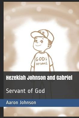 Cover for Aaron Johnson · Hezekiah Johnson and Gabriel (Paperback Book) (2019)