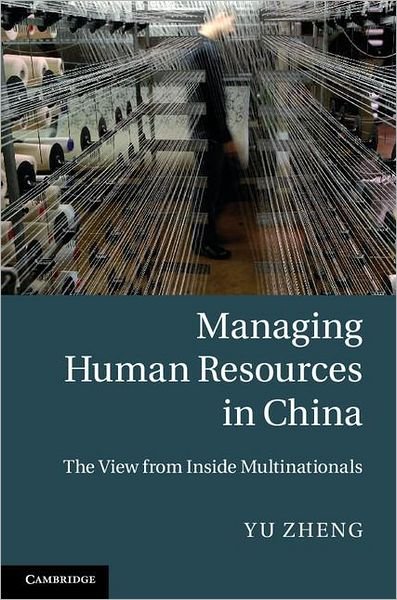 Cover for Zheng, Yu (Royal Holloway, University of London) · Managing Human Resources in China: The View from Inside Multinationals (Inbunden Bok) (2012)