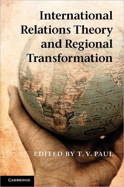 Cover for T V Paul · International Relations Theory and Regional Transformation (Paperback Bog) (2012)