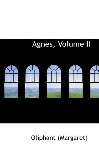 Cover for Oliphant (Margaret) · Agnes, Volume II (Paperback Book) (2009)