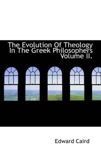 Cover for Edward Caird · The Evolution of Theology in the Greek Philosophers Volume Ii. (Paperback Book) (2009)