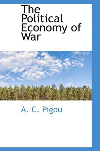 Cover for A. C. Pigou · The Political Economy of War (Hardcover Book) (2009)