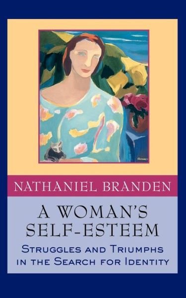 Cover for Branden, Nathaniel, Ph.D. · A Woman's Self-Esteem: Struggles and Triumphs in the Search for Identity (Paperback Book) (2012)
