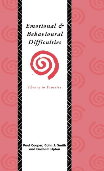 Cover for Paul Cooper · Emotional and Behavioural Difficulties: Theory to Practice (Hardcover Book) (2015)